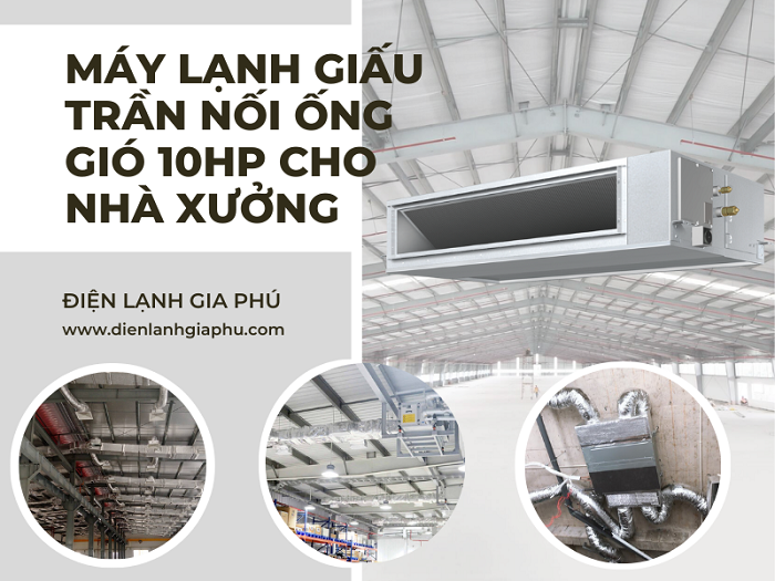 máy lạnh giấu trần nối ống gió 10hp cho nhà xưởng