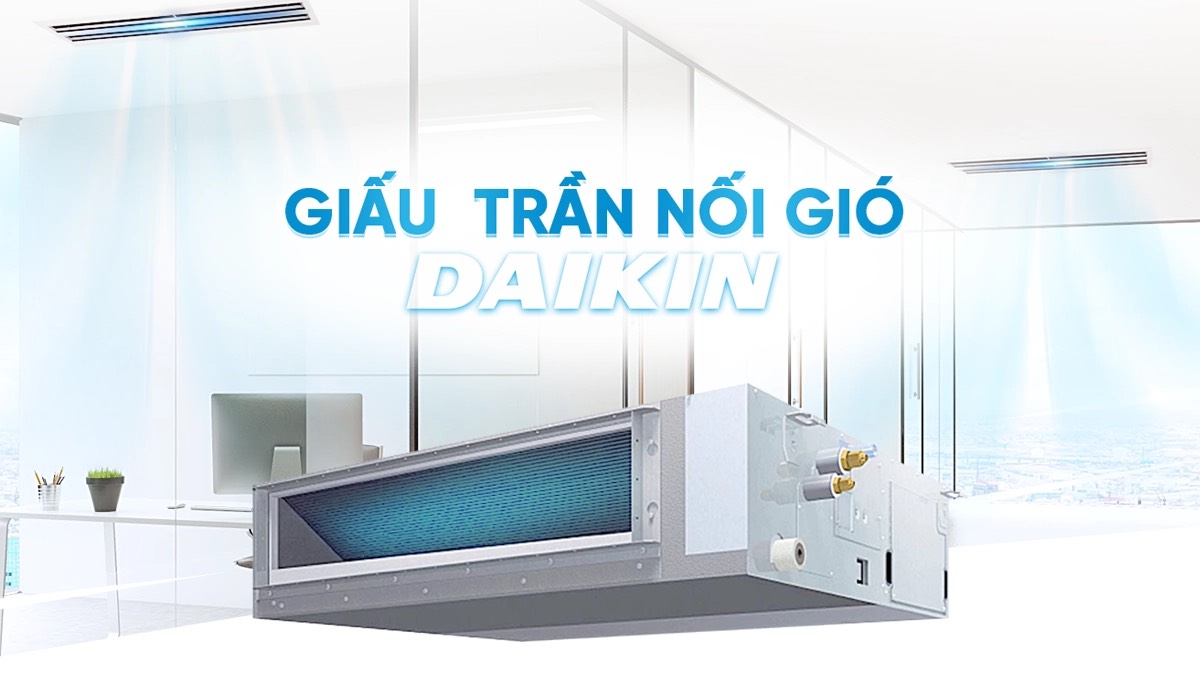 Máy lạnh âm trần nổi ống gió Daikin sở hữu công suất đa dạng phục vụ cho mọi không gian